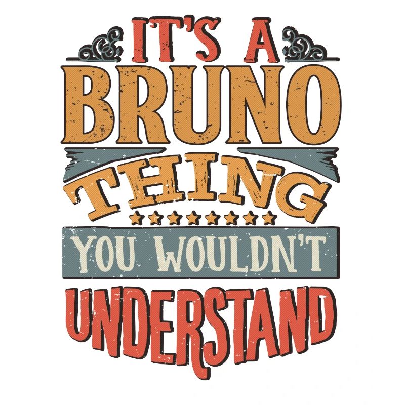C’est une chose Bruno que vous ne comprendriez pas - Bruno