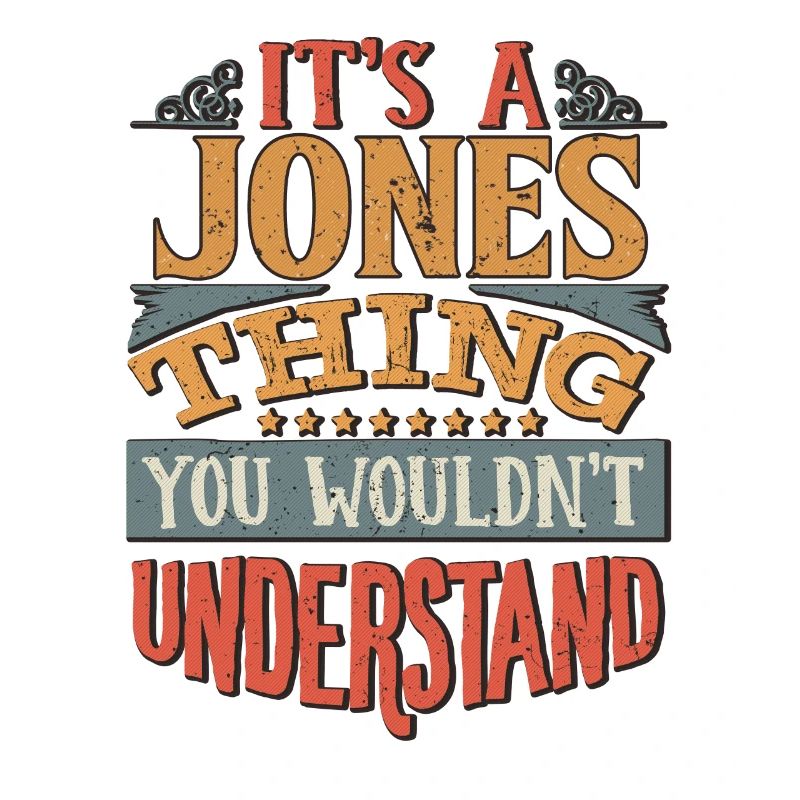 C’est une chose jones que vous ne comprendriez pas -