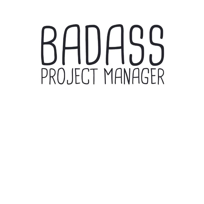 "Project Manager Badass | Project Manager"