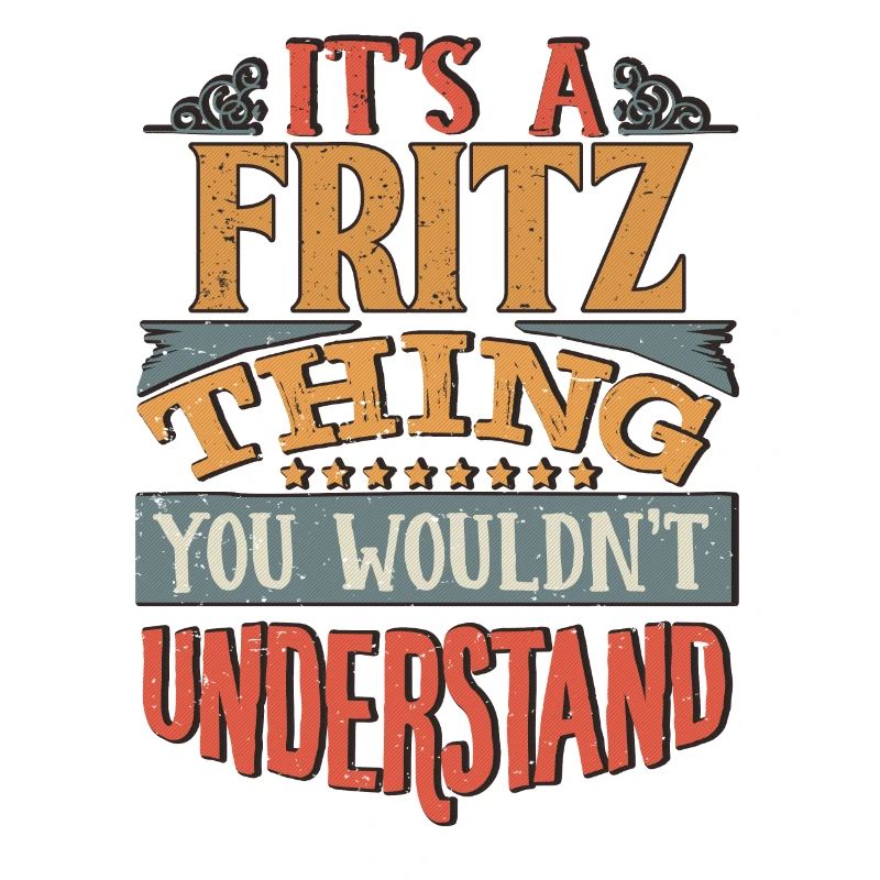 C’est une chose Fritz que vous ne comprendriez pas - Fritz