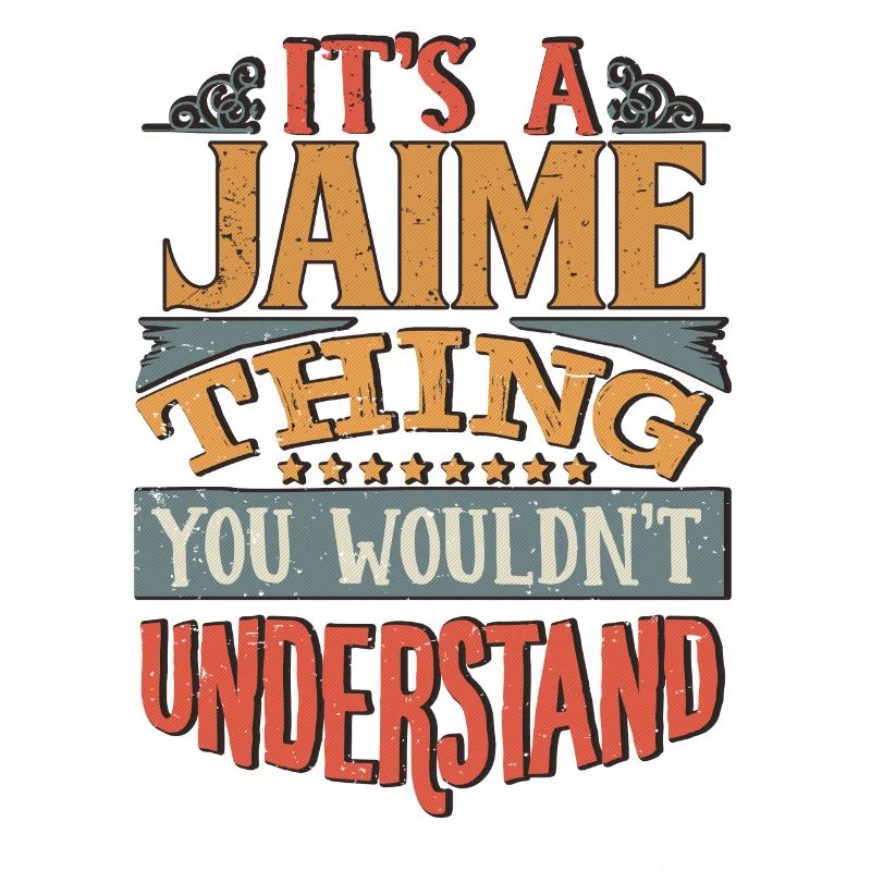 C’est une chose jaime que vous ne comprendriez pas - Jaime