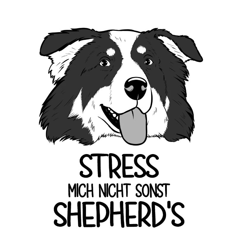 Aussie Stress Mich Nicht Sonst Shepherd's