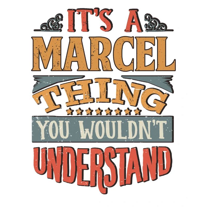 C’est une chose marcel que vous ne comprendriez pas -