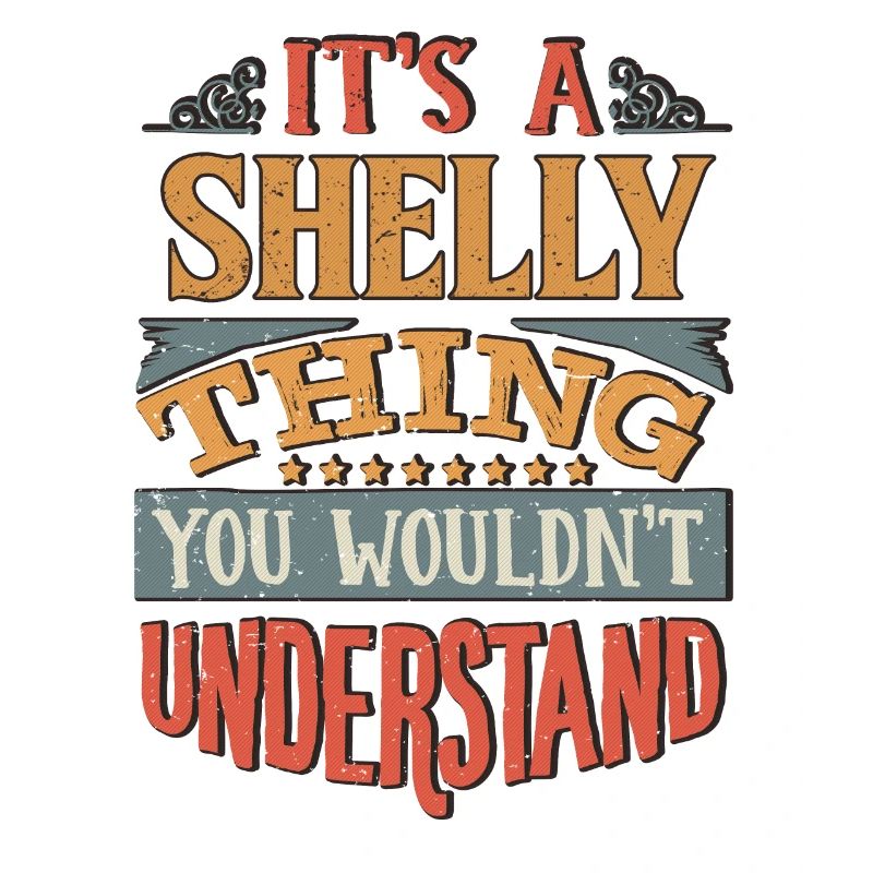 C’est une chose shelly que vous ne comprendriez pas -
