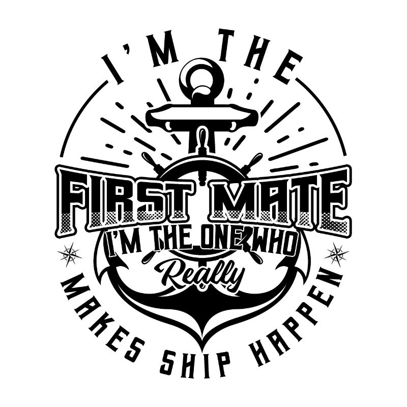 I'm The First Mate Makes Ship Happen Boaters