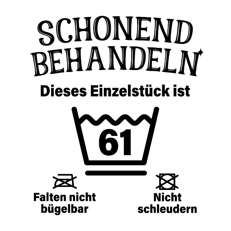 Schonend Behandeln 61. Geburtstag Einzelstück 61