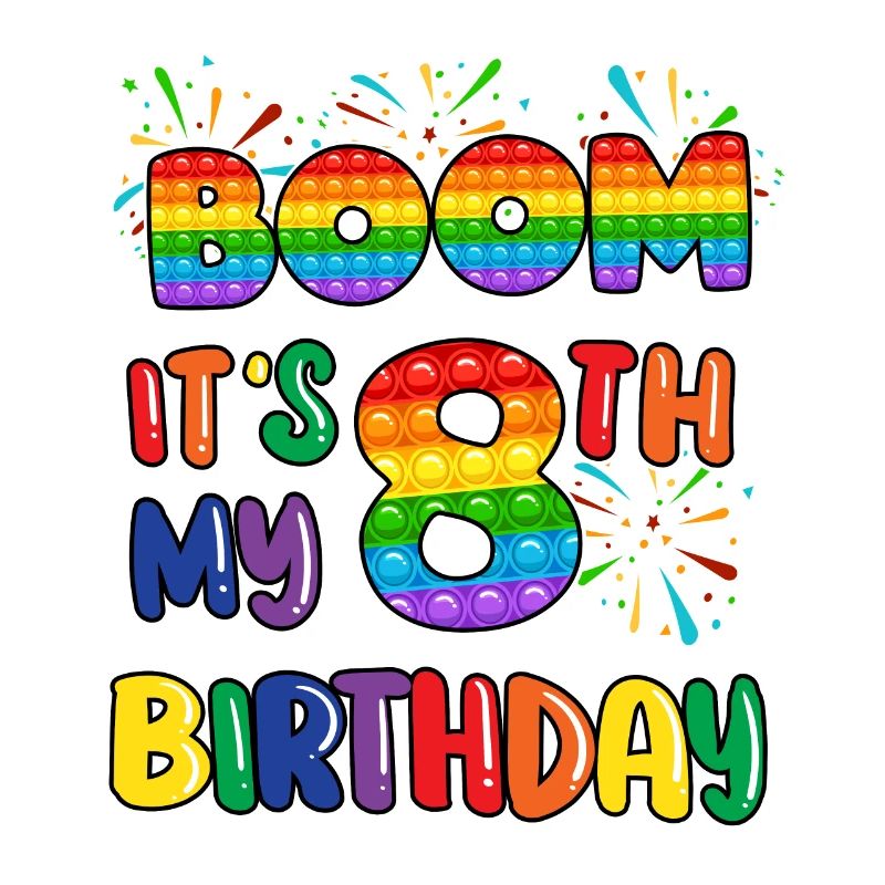 Boom It's My 8th Birthday Eight