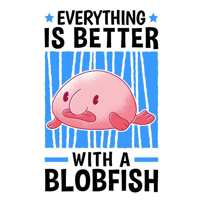 Tout est mieux avec blobfish blobfish