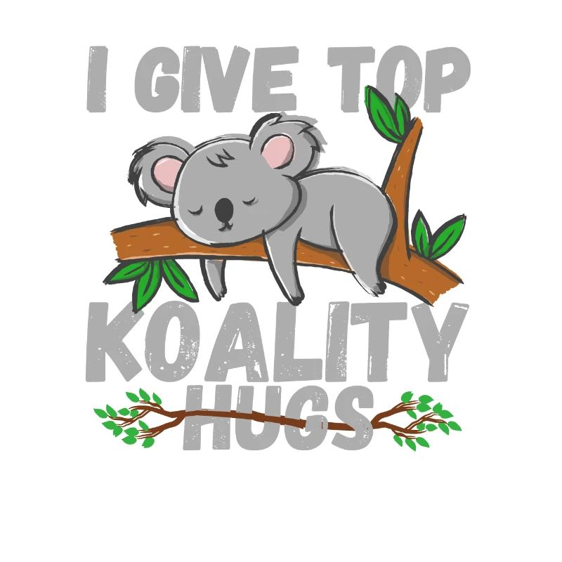 I Give Top Koality Hugs Cute Koala Bear