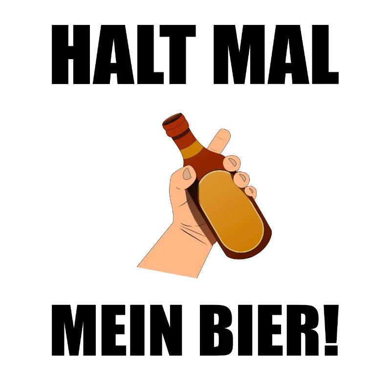 Halt mal mein Bier