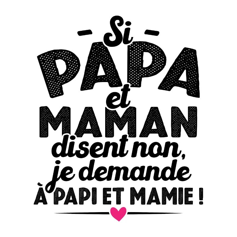 Si papa maman disent non je demande à papi mamie