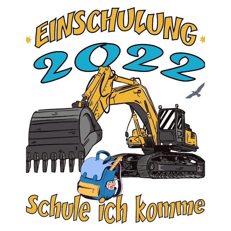 Einschulung 2022 Bagger Schule ich komme