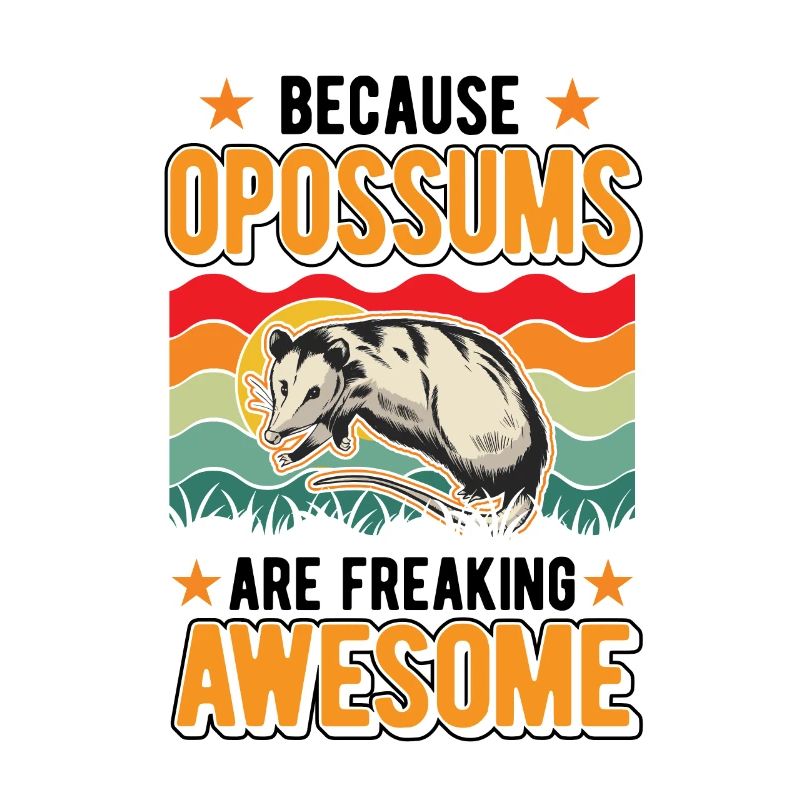 Because Opossums are freaking awesome