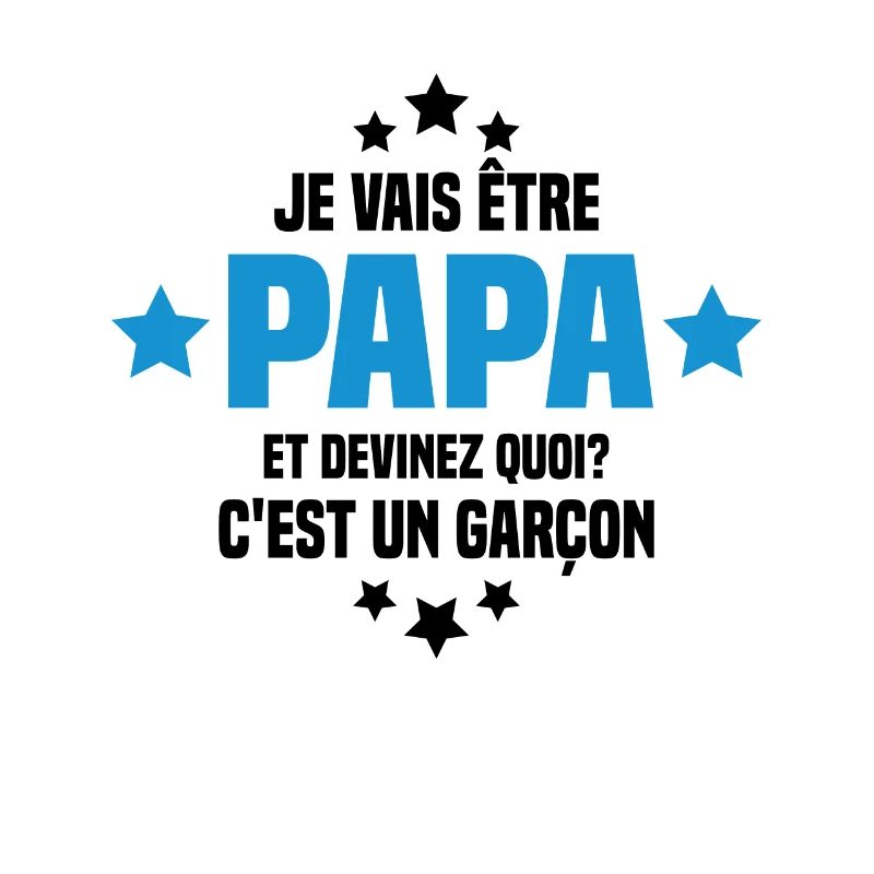 Je vais être papa et devinez quoi c'est un garçon