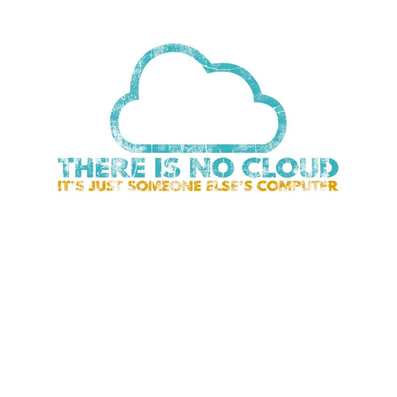 Il n’y a pas de Cloud, c’est juste celui de quelqu’un d’autre