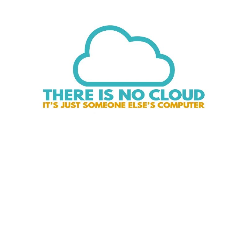 Il n’y a pas de Cloud, c’est juste celui de quelqu’un d’autre