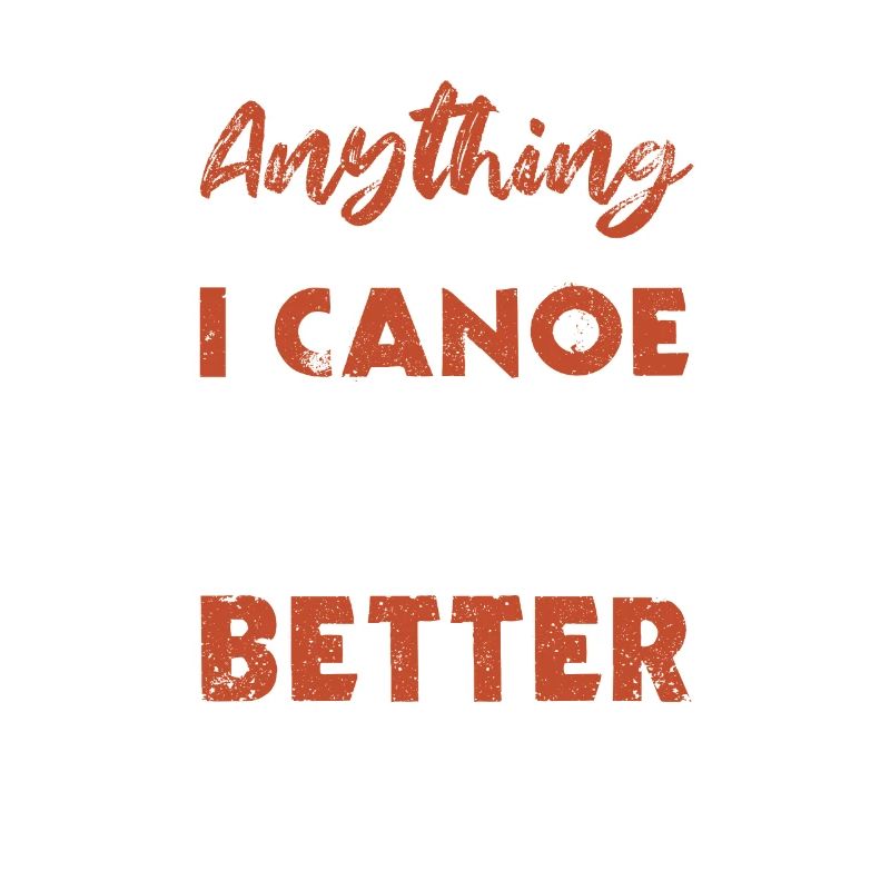 Funny Boating Canoeing Paddle Boat Everything