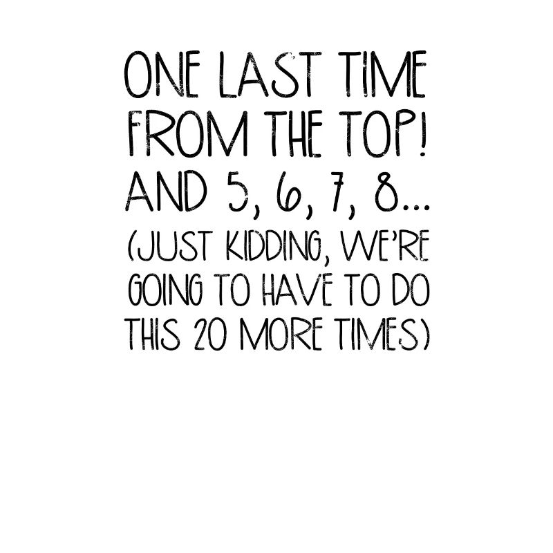 One last time from the top! And 5, 6, 7, 8…. -