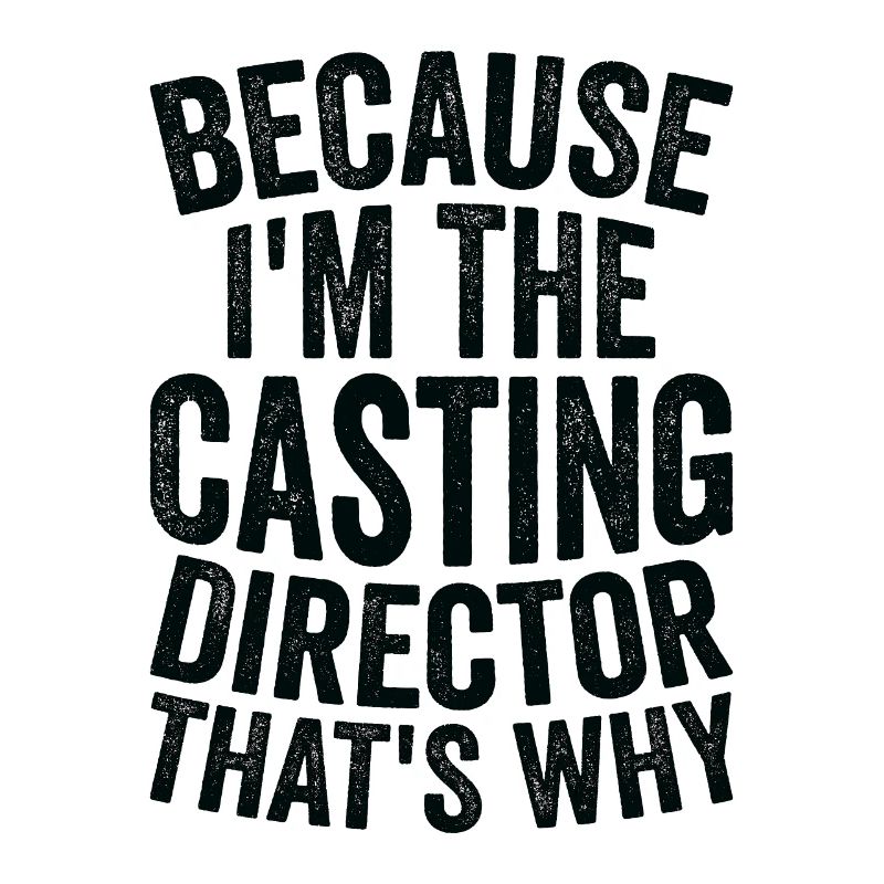 Weil Ich Der Casting Director Bin