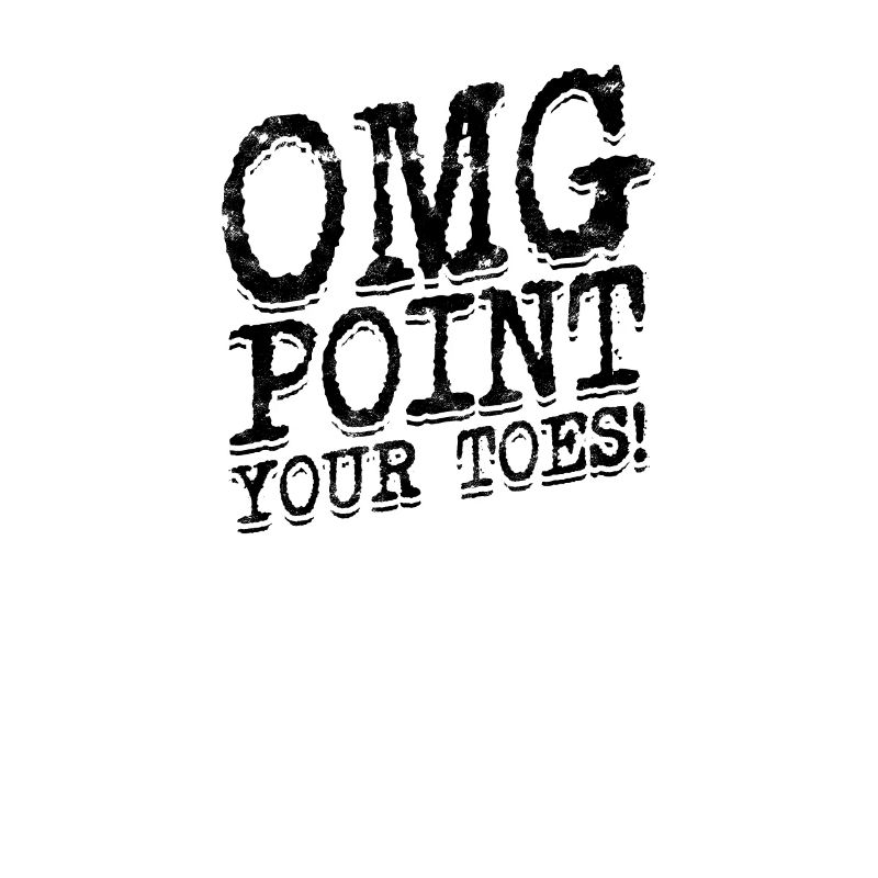 OMG Point your toes - dance