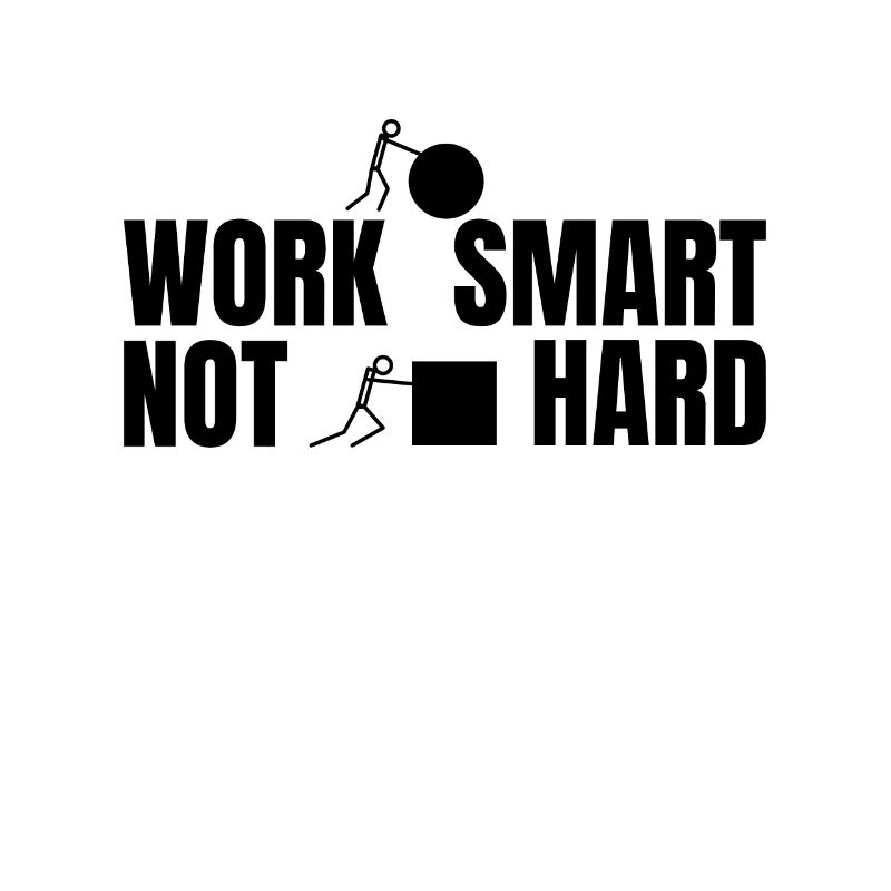 Work smart not hard - motivierender Spruch