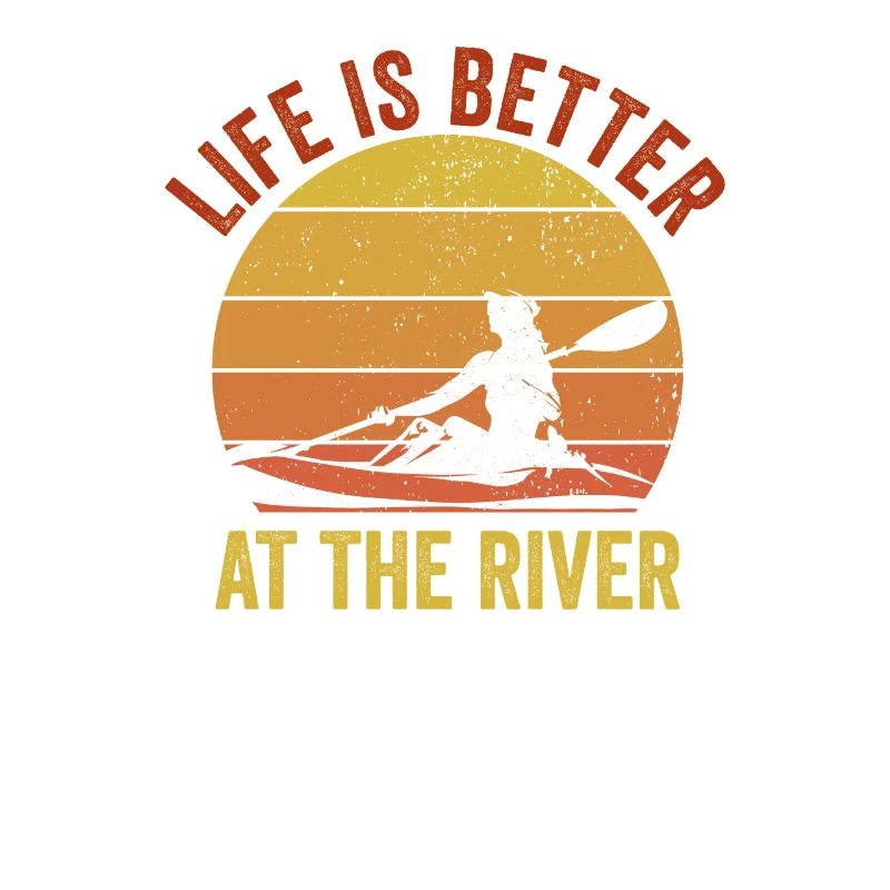 Rowing Canoe Kajak Life Is Better On The River
