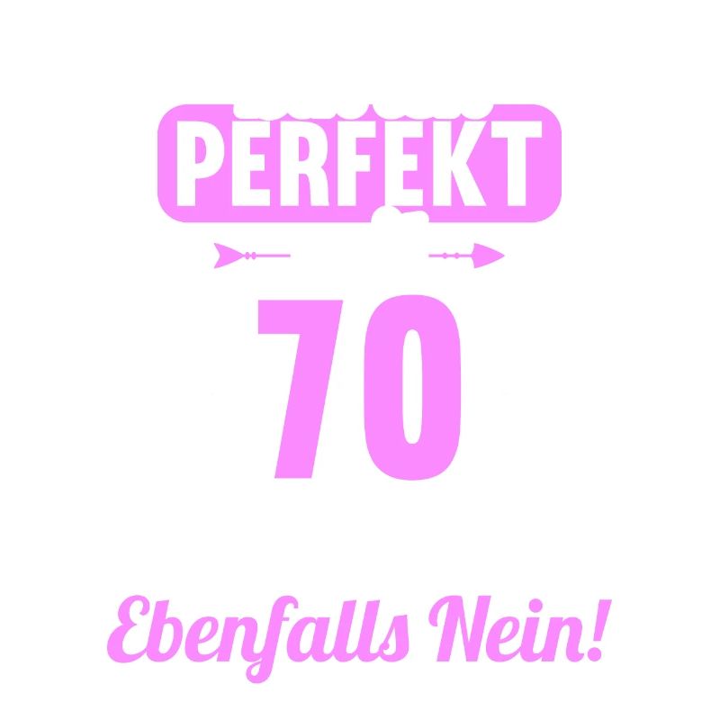 Bin ich perfekt mit 70 Jahren 70. Geburtstag