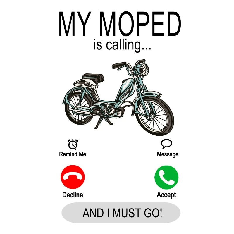 My Moped is calling - Moped riding a moped