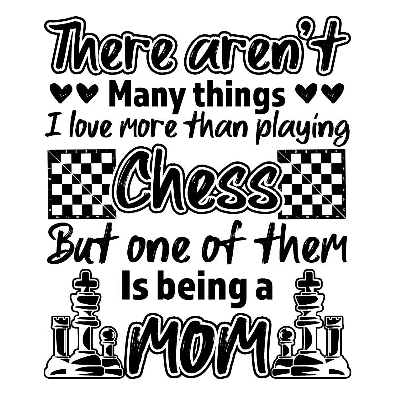 Being A Mom Playing Chess Funny Chess Lover Quotes