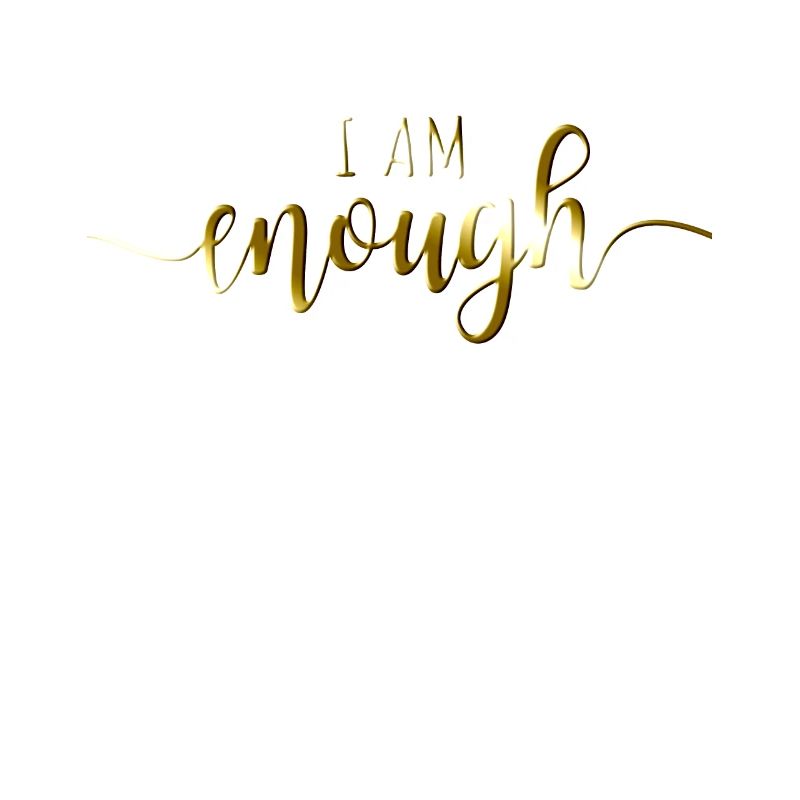 I am enough I am enough affirmation mindfulness