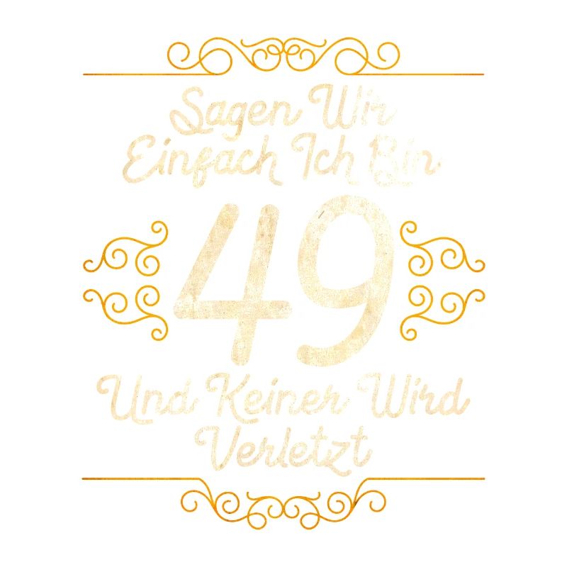 Sagen Wir Einfach Bin 49 Und Keiner Wird Verletzt