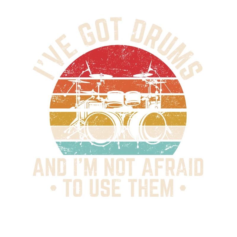 I've Got Drums Funny Drummer Percussion Drummer Ba