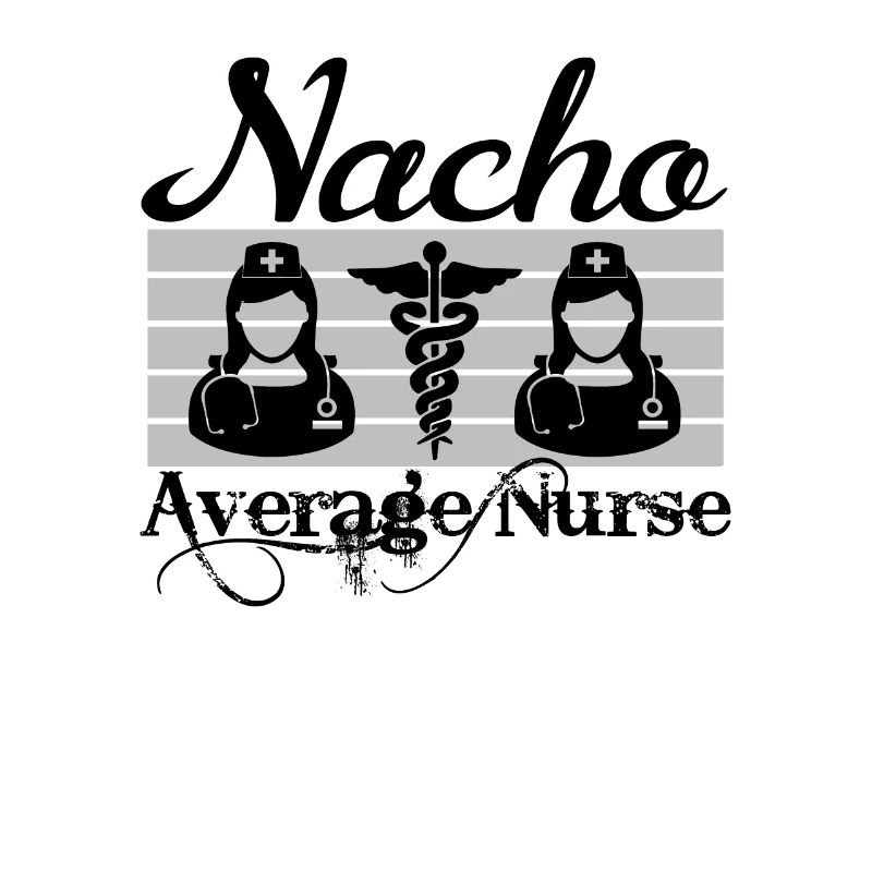 Nacho Average Nurse