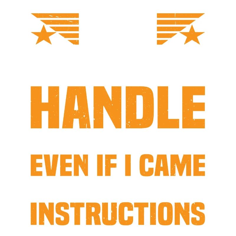 You Couldn't Handle Me Even With Instructions