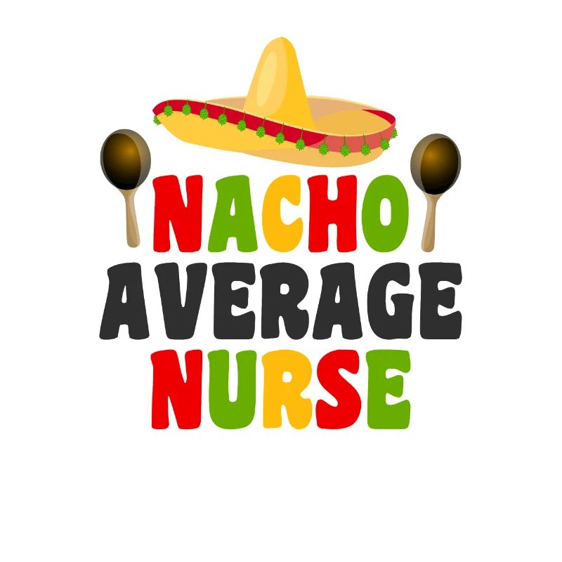 Nacho Average Nurse