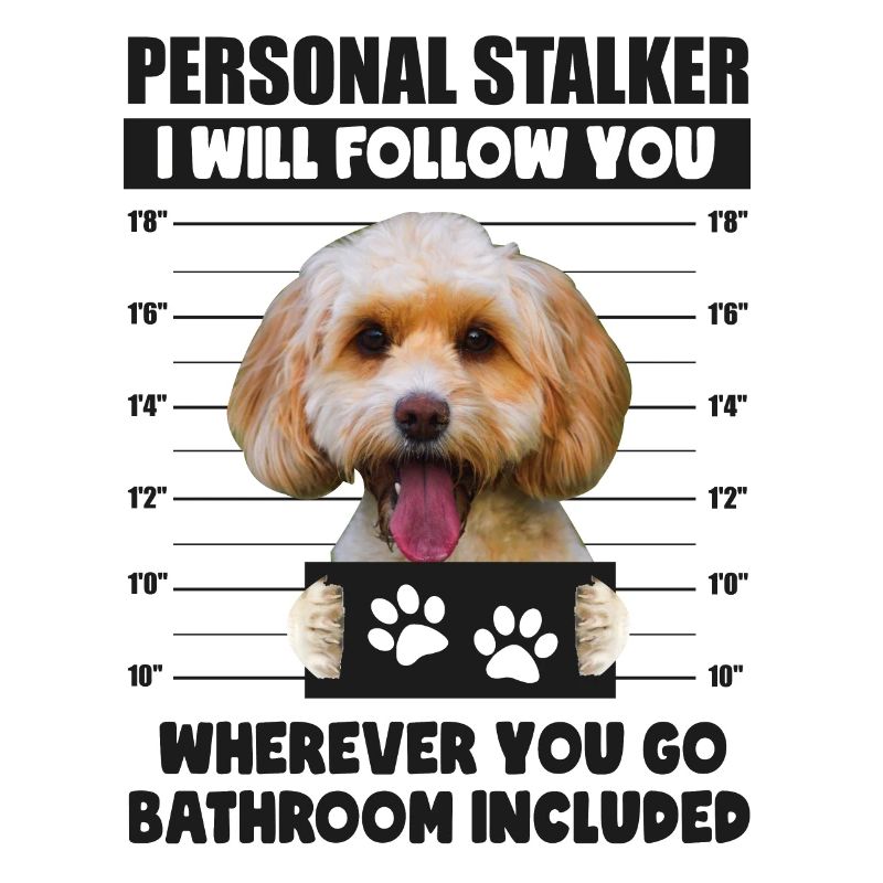 Personal Stalker Dog, Funny Cockapoo Lover gift