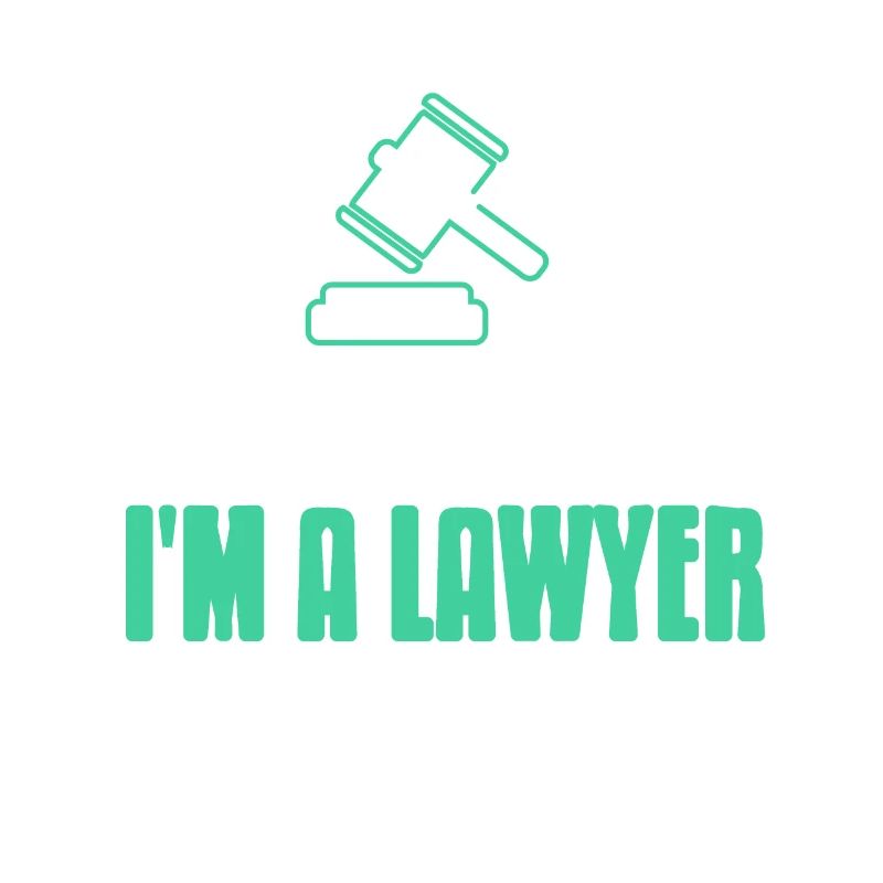 That's What I Do I'm A Lawyer & I Know Things