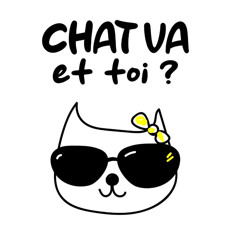 CHAT VA ?