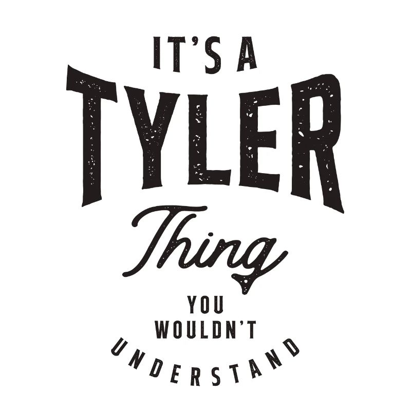 It's a Tyler Thing Personalized Name