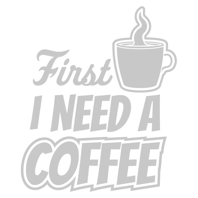 Fist I need Coffee