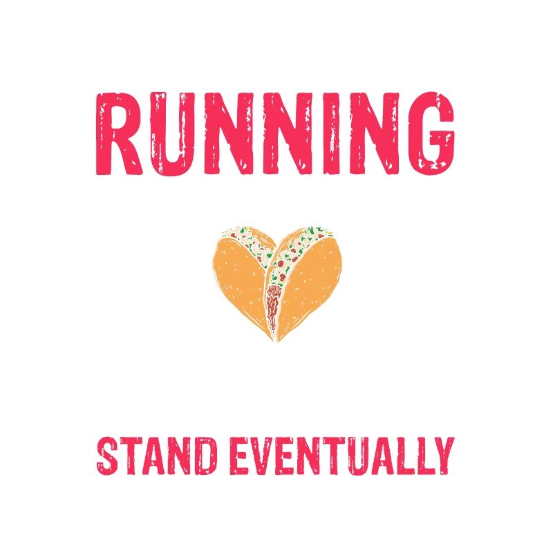 If I Keep Running Funny Taco Lover Runner Present
