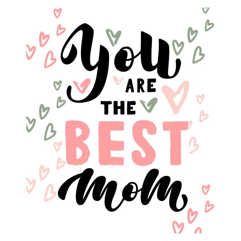 Tu es la meilleure maman
