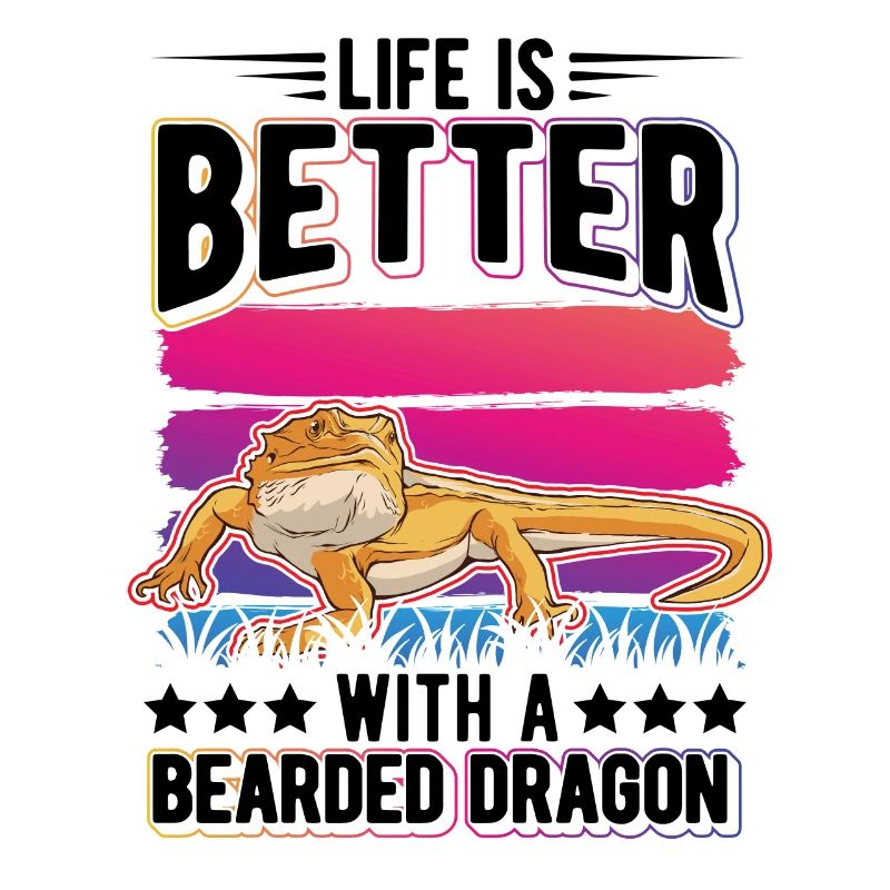 Life is better with a Bearded Dragon Bartagame