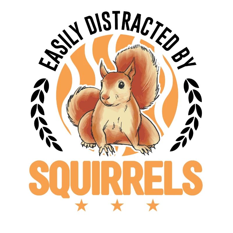 Easily distracted by Squirrels Squirrel