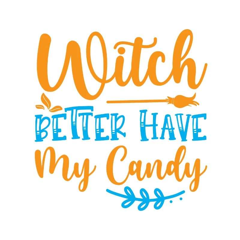 Witch better have my candy