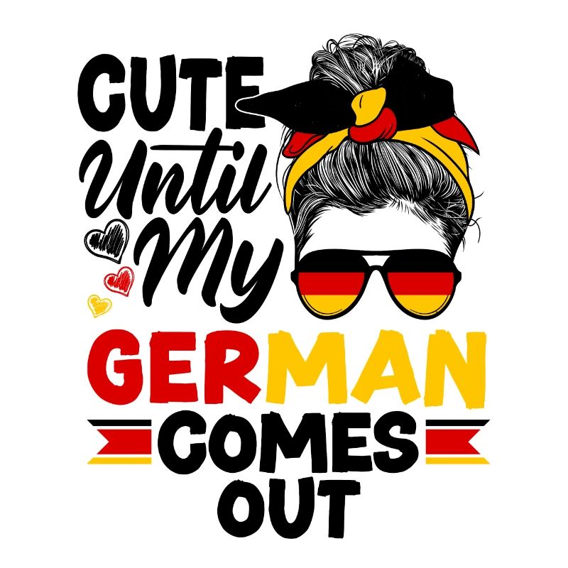 German Germany German Flag Cute Until My German