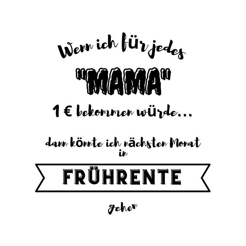 Mama in Frührente | Muttertag | Geburtstag |
