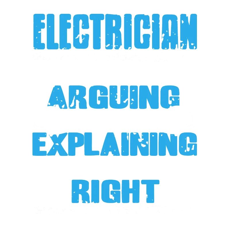 Electrician Not Arguing Just Explaining Funny