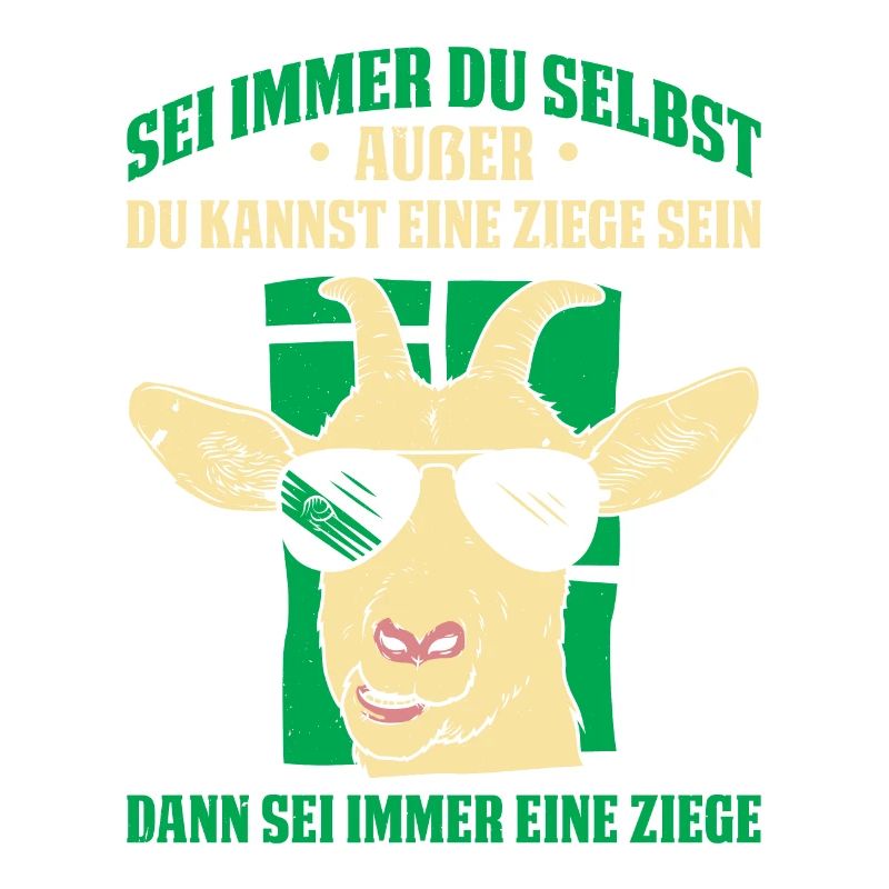 Sei Immer Du Selbst Außer Du Kannst Eine Ziege Sei