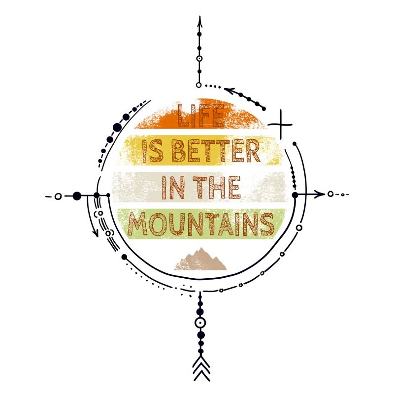 LIFE IS BETTER IN THE MOUNTAINS